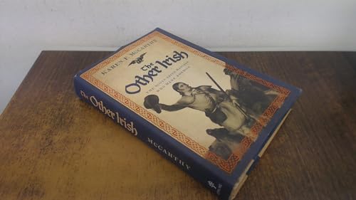 The Other Irish: The Scots-Irish Rascals Who Made America