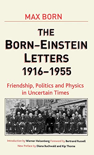 Born-Einstein Letters, 1916-1955: Friendship, Politics and Physics in Uncertain Times
