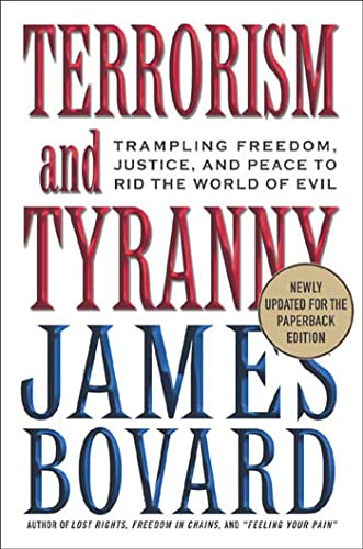 Terrorism and Tyranny: Trampling Freedom, Justice and Peace to Rid the World of Evil