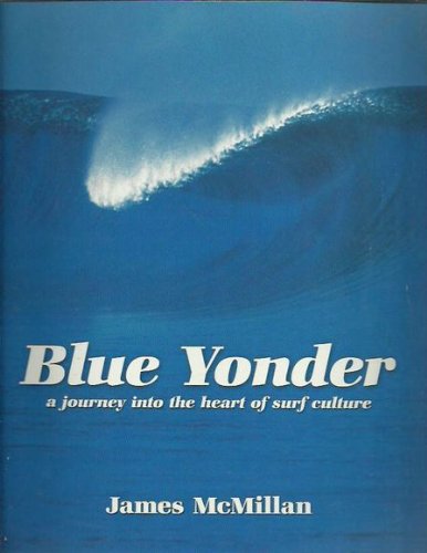 Blue Yonder: A Journey into the Heart of Surf Culture