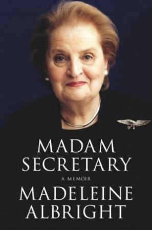 Madam Secretary: A Memoir