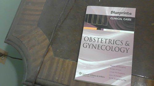Blueprints Clinical Cases in Obstetrics and Gynecology: A Year in