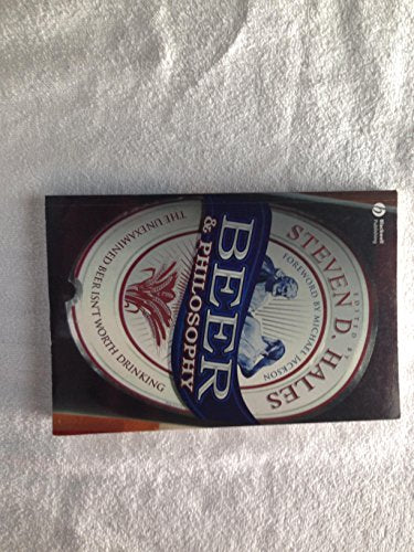 Beer and Philosophy: The Unexamined Beer Isn't Worth Drinking