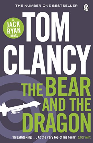 The Bear and the Dragon: INSPIRATION FOR THE THRILLING AMAZON PRIME SERIES JACK RYAN
