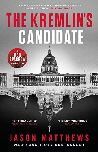 The Kremlin's Candidate: Discover what happens next after THE RED SPARROW, starring Jennifer Lawrence . . .