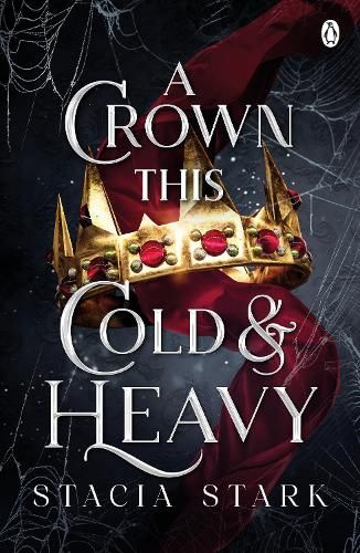 A Crown This Cold and Heavy: (Kingdom of Lies, book 3)