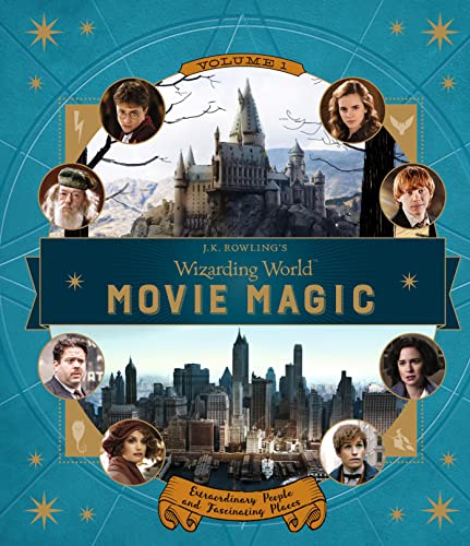 J.K. Rowling's Wizarding World: Movie Magic Volume One: Extraordinary People and Fascinating Places