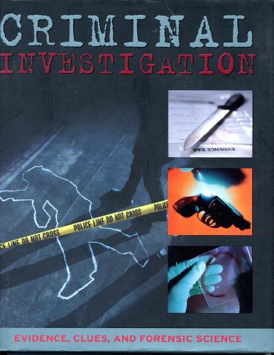 Criminal Investigation: Evidence, Clues and Forensic Science