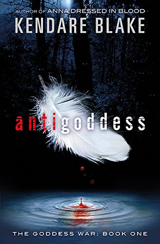 The Goddess War: Antigoddess: Book 1