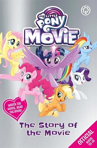 My Little Pony The Movie: The Story of the Movie