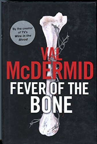 Fever Of The Bone: (Tony Hill and Carol Jordan, Book 6)