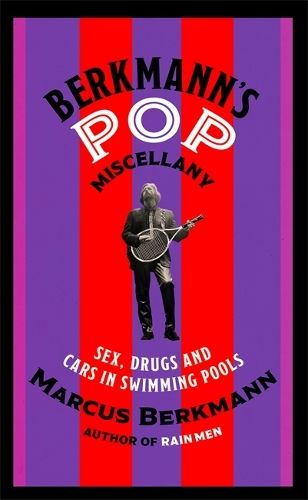 Berkmann's Pop Miscellany: Sex, Drugs and Cars in Swimming Pools