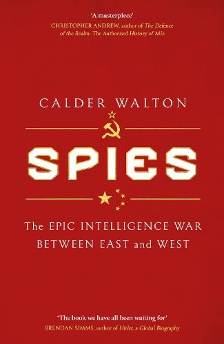 Spies: The epic intelligence war between East and West