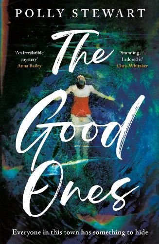 The Good Ones: A gripping page-turner about a missing woman and dark secrets in a small town