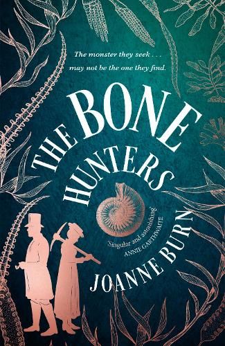 The Bone Hunters: A spellbinding historical novel about fossil hunting, ambition and betrayal