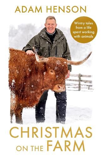 Christmas on the Farm: Wintry tales from a life spent working with animals