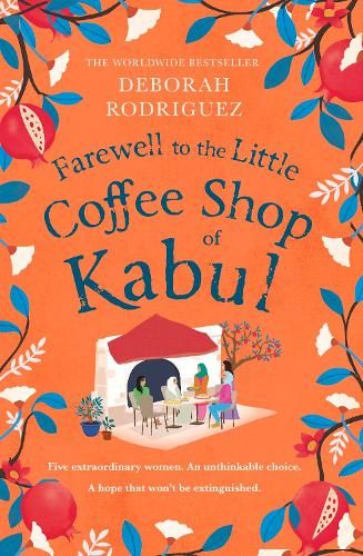 Farewell to The Little Coffee Shop of Kabul: the unmissable final instalment in the internationally bestselling series