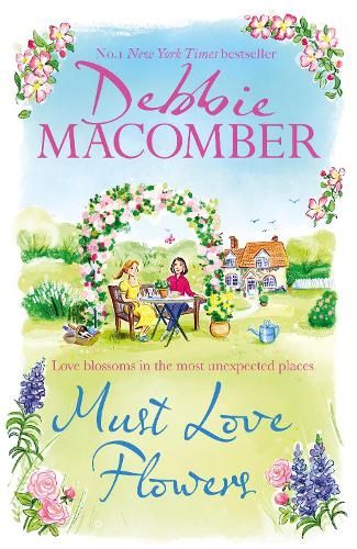 Must Love Flowers: the life-affirming new novel from the New York Times #1 bestseller