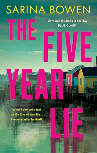 The Five Year Lie: A totally unputdownable domestic thriller with a pulse-pounding romance