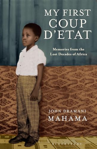 My First Coup d'Etat: Memories from the Lost Decades of Africa