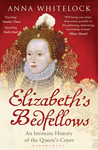 Elizabeth's Bedfellows: An Intimate History of the Queen's Court