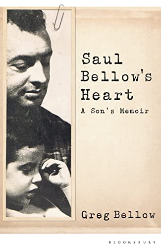 Saul Bellow's Heart: A Son's Memoir