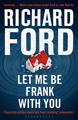 Let Me Be Frank With You: A Frank Bascombe Book