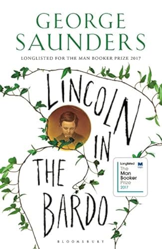 Lincoln in the Bardo: WINNER OF THE MAN BOOKER PRIZE 2017