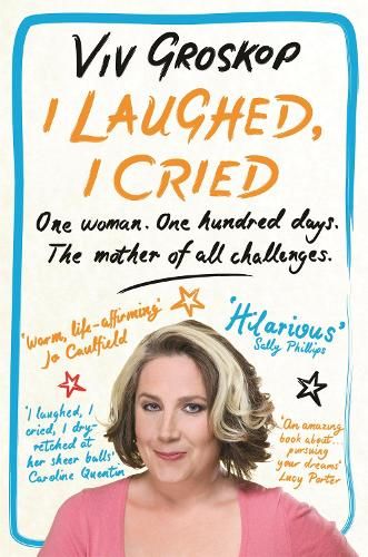 I Laughed, I Cried: One Woman, One Hundred Days, The Mother of all Challenges