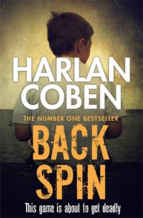 Back Spin: A gripping thriller from the #1 bestselling creator of hit Netflix show Fool Me Once