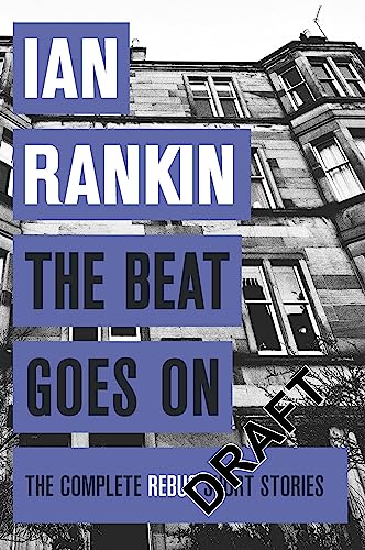 The Beat Goes On: The Complete Rebus Stories: The #1 bestselling series that inspired BBC One's REBUS