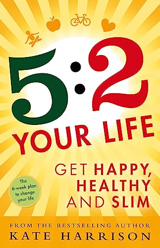 5:2 Your Life: Get Happy, Healthy and Slim