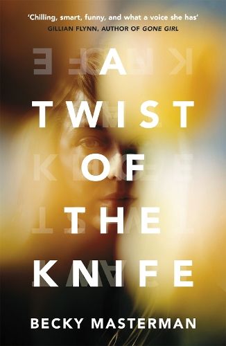A Twist of the Knife: 'A twisting, high-stakes story... Brilliant' Shari Lapena, author of The Couple Next Door