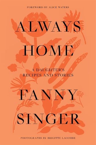 Always Home: A Daughter's Culinary Memoir