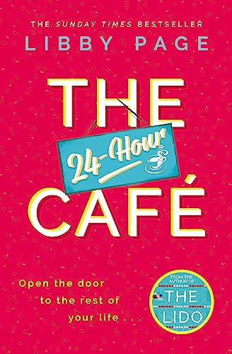 The 24-Hour Cafe: An uplifting story of friendship, hope and following your dreams from the top ten bestseller