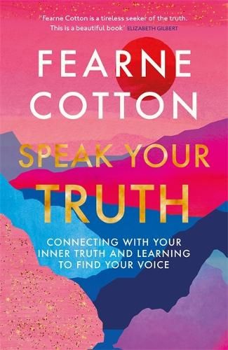 Speak Your Truth: The Sunday Times top ten bestseller