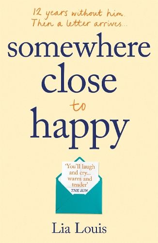 Somewhere Close to Happy: The heart-warming, laugh-out-loud debut of the year