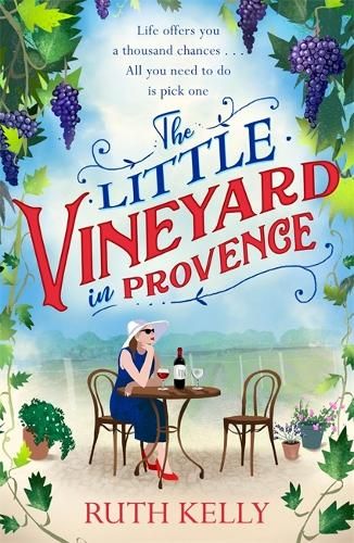 The Little Vineyard in Provence: The perfect feel-good story for readers looking to escape