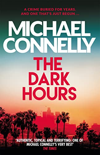 The Dark Hours: The gripping Ballard & Bosch Thriller