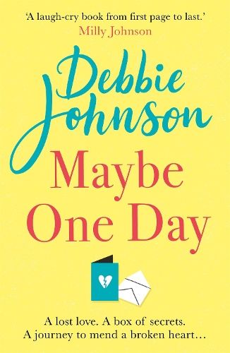 Maybe One Day: Escape with the most uplifting, romantic and heartwarming must-read book of the year!