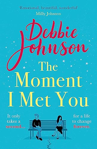 The Moment I Met You: The unmissable and romantic read from the million-copy bestselling author