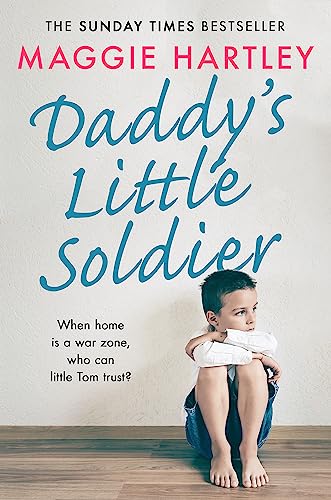 Daddy's Little Soldier: When home is a war zone, who can little Tom trust?