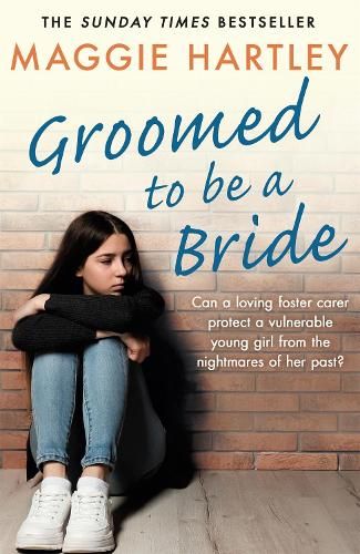 Groomed to be a Bride: Can Maggie protect a vulnerable young girl from the nightmares of her past?