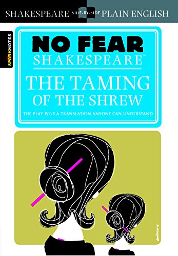 The Taming of the Shrew: No Fear Shakespeare Side-by-Side Plain English