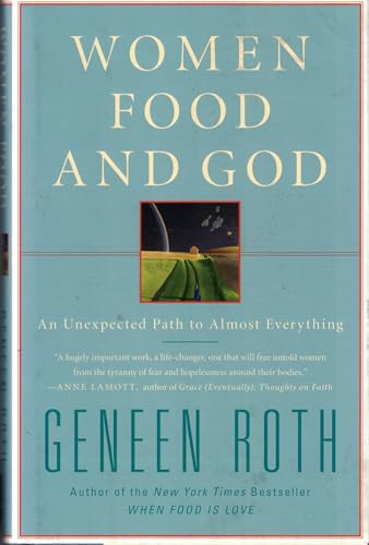 Women, Food, and God: An Unexpected Path to Almost Everything