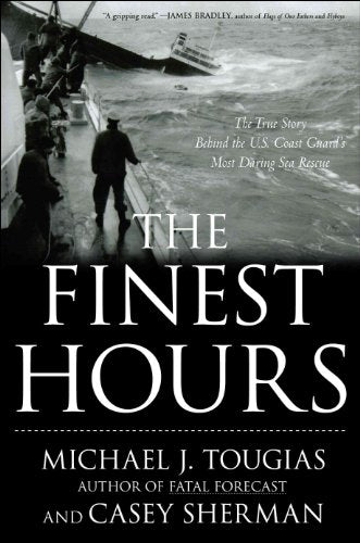 The Finest Hours: The True Story of the U.S. Coast Guard's Most Daring Sea Rescue