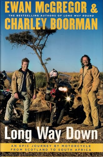 Long Way Down: An Epic Journey by Motorcycle from Scotland to South Africa