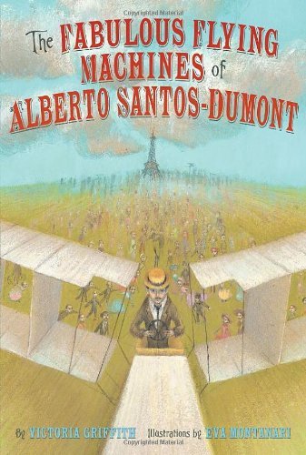 Fabulous Flying Machines of Alberto Santos-Dumont, The