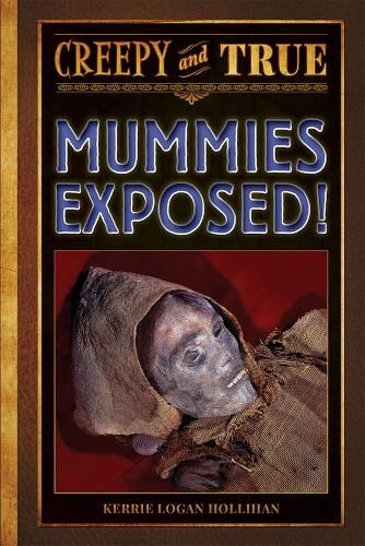 Mummies Exposed!: Creepy and True #1