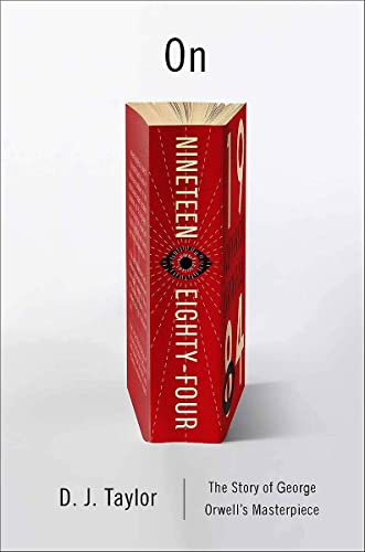 On Nineteen Eighty-Four: A Biography